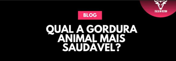 Qual a gordura animal mais saudável? - Facas do Mundo